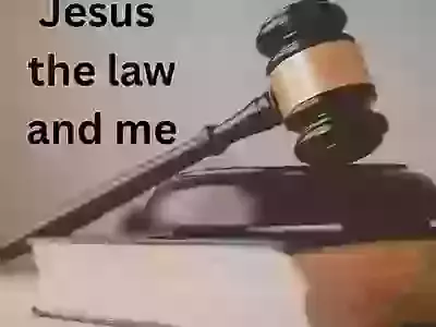 Jesus...The Law & Me